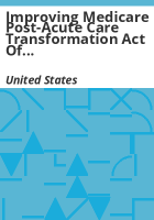 Improving Medicare Post-Acute Care Transformation Act of 2014