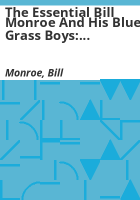 The_essential_Bill_Monroe_and_his_Blue_Grass_Boys
