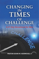 Changing_in_Times_of_Challenge__A_21-Day_Devotion_for_Men