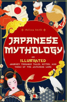 Japanese_Mythology__An_Illustrated_Journey_Through_Tales__Myths__and_Yokai_of_the_Japanese_Lore