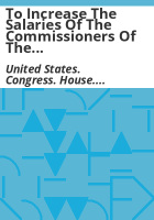 To_increase_the_salaries_of_the_Commissioners_of_the_District_of_Columbia__February_11__1927__--_Committed_to_the_Committee_of_the_Whole_House_on_the_State_of_the_Union_and_ordered_to_be_printed