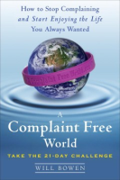 A_Complaint_Free_World_how_to_stop_complaining_and_start_enjoying_the_life_you_always_wanted
