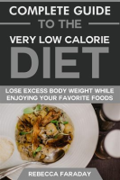 Complete_Guide_to_the_Very_Low-Calorie_Diet__Lose_Excess_Body_Weight_While_Enjoying_Your_Favorite