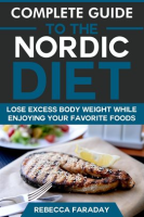 Complete_Guide_to_the_Nordic_Diet__Lose_Excess_Body_Weight_While_Enjoying_Your_Favorite_Foods