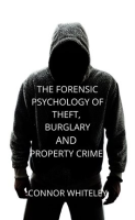The_Forensic_Psychology_of_Theft__Burglary_and_Property_Crime