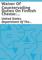 Waiver_of_countervailing_duties_on_Finnish_cheese