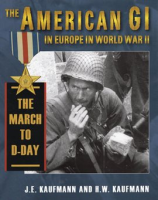The_American_GI_in_Europe_in_World_War_II__The_March_to_D-Day