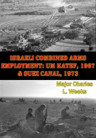 1967_Israeli_Combined_Arms_Employment__Um_Katef___Suez_Canal__1973