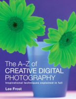 The_A-Z_of_creative_digital_photography