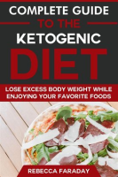 Complete_Guide_to_the_Ketogenic_Diet__Lose_Excess_Body_Weight_While_Enjoying_Your_Favorite_Foods