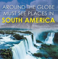 Around_The_Globe_-_Must_See_Places_in_South_America
