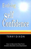 Evolving_Self_Confidence__How_to_Become_Free_From_Anxiety_Disorders_and_Depression