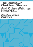 The_unknown_Chekhov__stories_and_other_writings_hitherto_untranslated