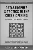 Catastrophes___Tactics_in_the_Chess_Opening_-_Vol_9__Caro-Kann___French