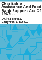 Charitable_Assistance_and_Food_Bank_Support_Act_of_1987