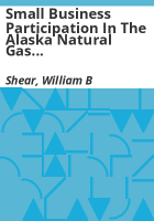 Small_business_participation_in_the_Alaska_Natural_Gas_Pipeline_project