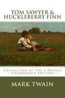 The adventures of Tom Sawyer and Huckleberry Finn