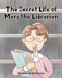 The_secret_life_of_Mary_the_librarian