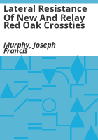 Lateral_resistance_of_new_and_relay_red_oak_crossties