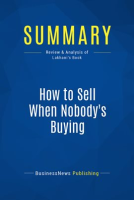 Summary__How_to_Sell_When_Nobody_s_Buying