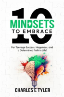 10_Mindsets_to_Embrace_for_Teenage_Success__Happiness__and_a_Determined_Path_in_Life