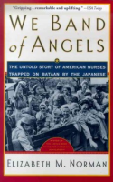 We_band_of_angels___the_untold_story_of_American_nurses_trapped_on_Bataan_by_the_Japanese