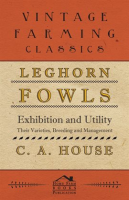 Leghorn_Fowls_-_Exhibition_and_Utility_-_Their_Varieties__Breeding_and_Management