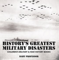 History_s_Greatest_Military_Disasters