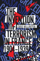 The_Invention_of_Terrorism_in_France__1904-1939