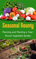 Seasonal_Bounty__Planning_and_Planting_a_Year-Round_Vegetable_Garden