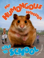 My_humongous_hamster_goes_to_school