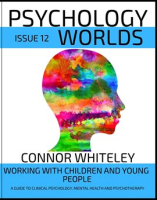 Issue_12__Working_With_Children_and_Young_People_a_Guide_to_Clinical_Psychology__Mental_Health_An