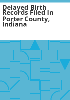 Delayed_birth_records_filed_in_Porter_County__Indiana
