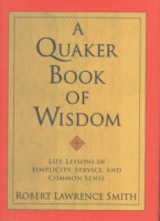 A_Quaker_Book_of_Wisdom__Life_Lessons_in_Simplicity__Service_and_Common_Sense