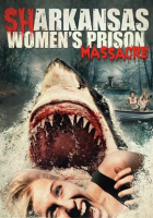 Sharkansas_Women_s_Prison_Massacre