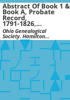 Abstract_of_book_1___book_A__probate_record__1791-1826__Hamilton_County__Ohio