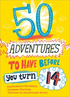 50_adventures_to_have_before_you_turn_14